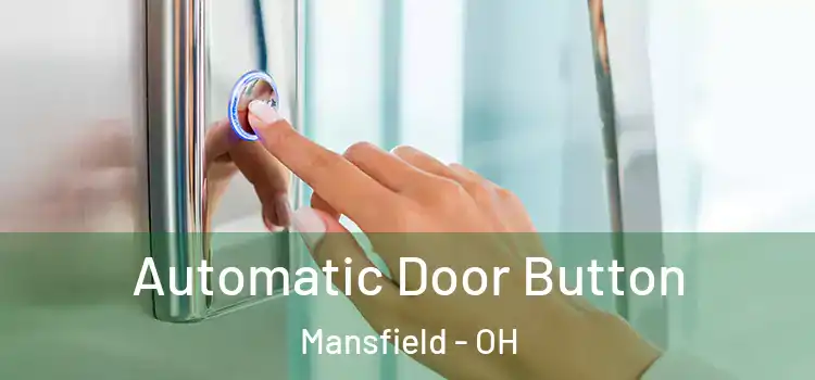 Automatic Door Button Mansfield - OH