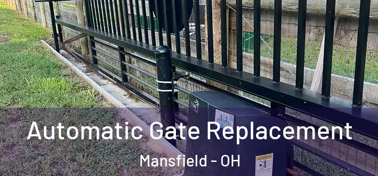 Automatic Gate Replacement Mansfield - OH