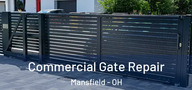 Commercial Gate Repair Mansfield - OH