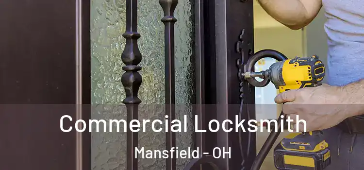 Commercial Locksmith Mansfield - OH