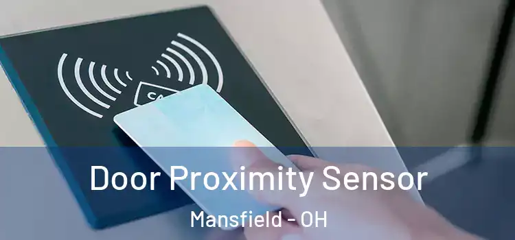  Door Proximity Sensor Mansfield - OH
