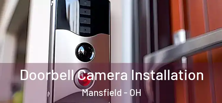  Doorbell Camera Installation Mansfield - OH