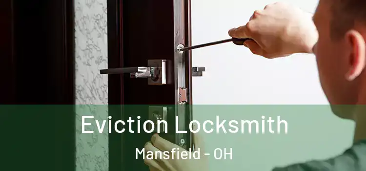 Eviction Locksmith Mansfield - OH