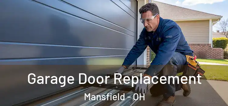  Garage Door Replacement Mansfield - OH