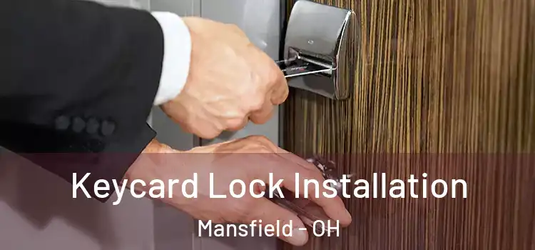 Keycard Lock Installation Mansfield - OH