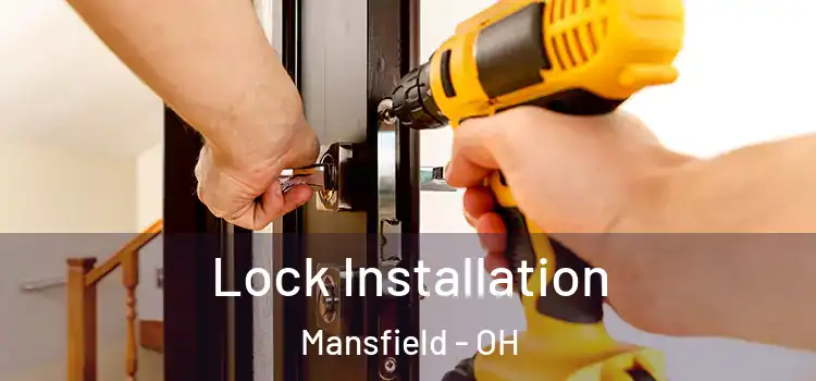  Lock Installation Mansfield - OH
