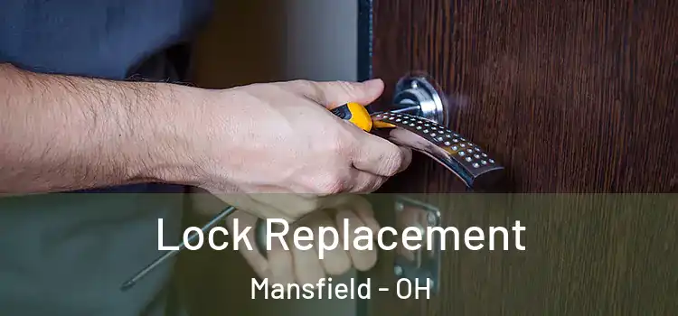 Lock Replacement Mansfield - OH