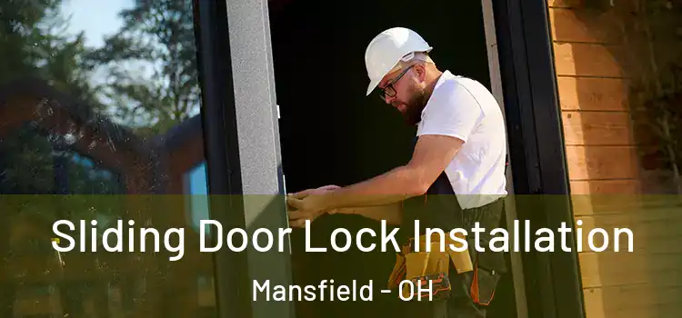 Sliding Door Lock Installation Mansfield - OH