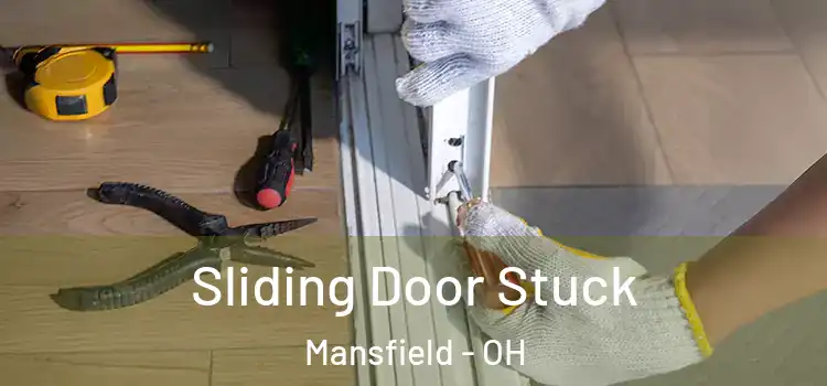 Sliding Door Stuck Mansfield - OH